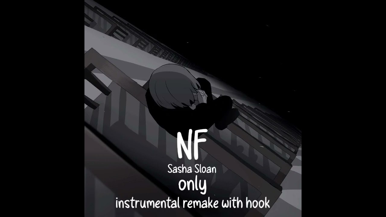 NF & Sasha Sloan - Only (Instrumental Remake With Hook)