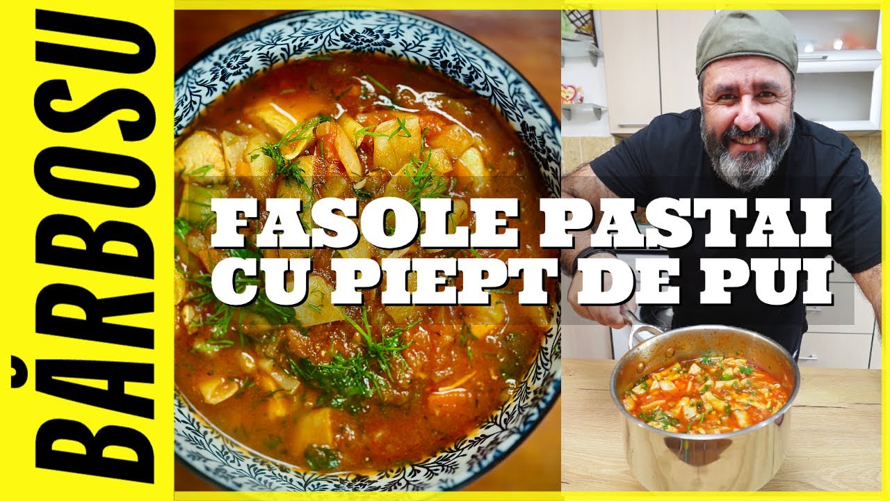 FASOLE PASTAI CU PIEPT DE PUI | MANCARICA DE FASOLE PASTAI
