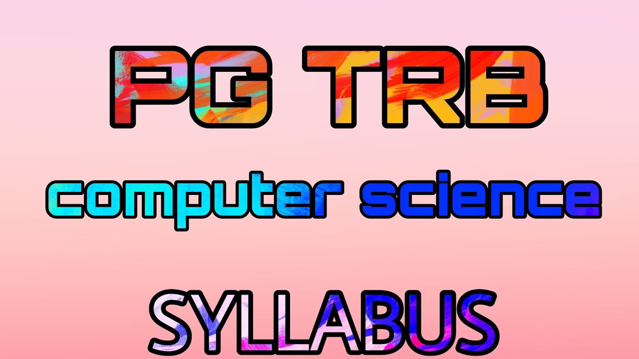 PG TRB COMPUTER SCIENCE SYLLABUS AND TIME TABLE