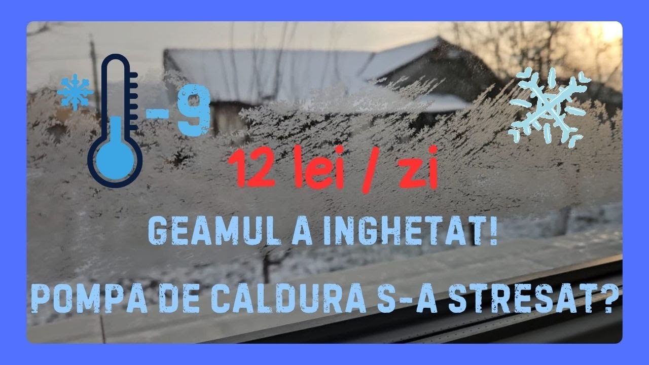 Consum pompa de caldura pe ger cu doar 12 lei pe zi.