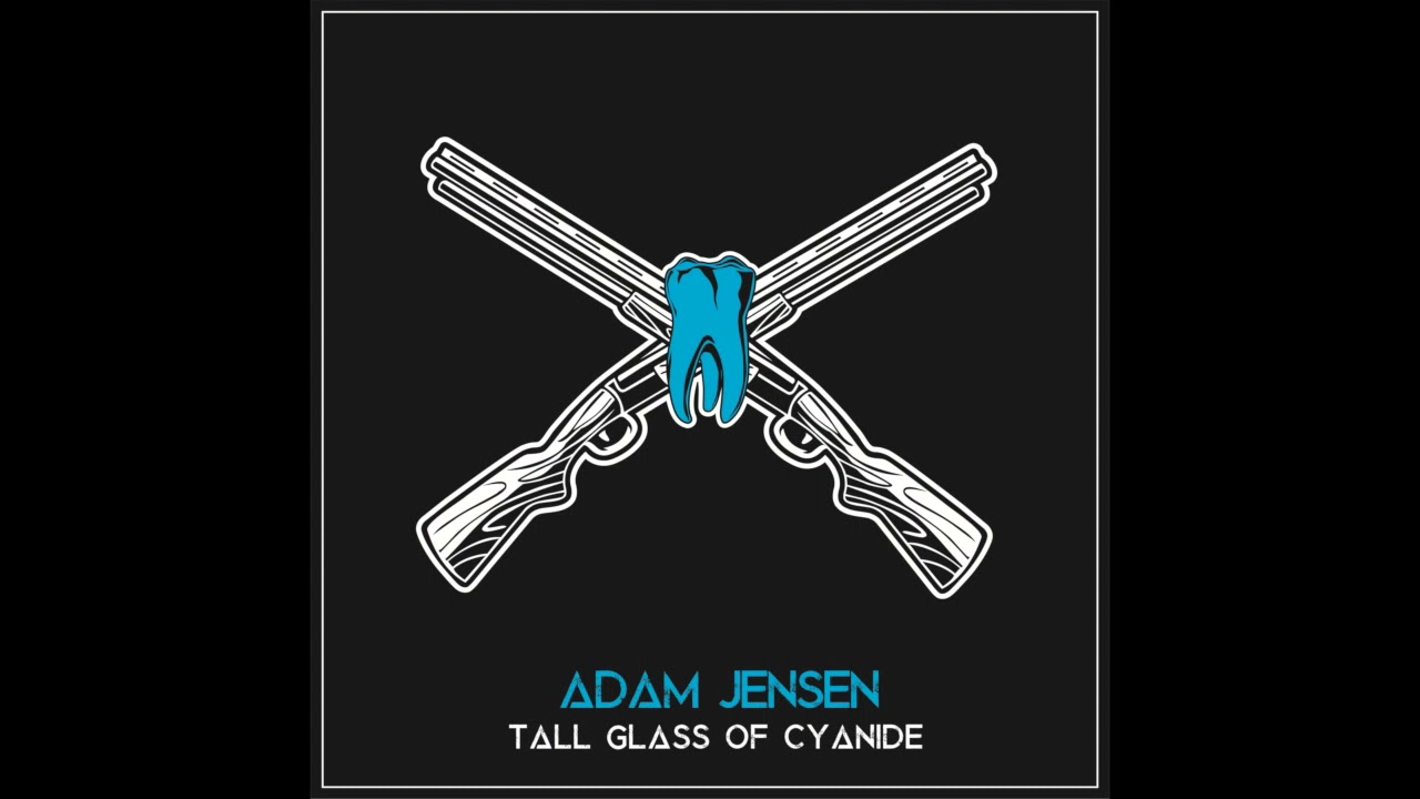 Adam Jensen - Tall Glass of Cyanide (Official Audio)