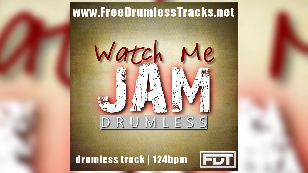 FDT Watch Me Jam - Drumless (www.FreeDrumlessTracks.net)
