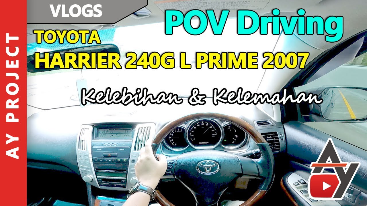 POV Toyota Harrier Gen 2 - Kelebihan dan Kelemahannya | AY Project | Indonesia
