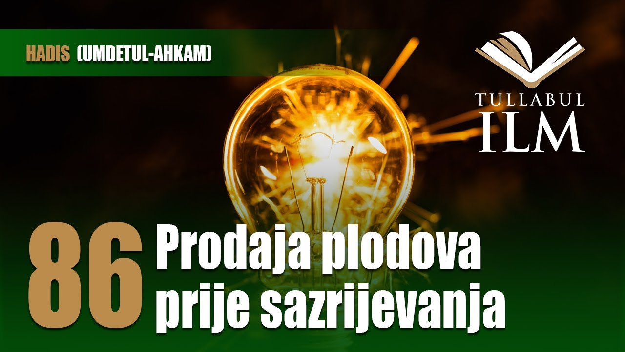Prodaja plodova prije sazrijevanja - dr. Zijad Ljakić - Tullabul Ilm