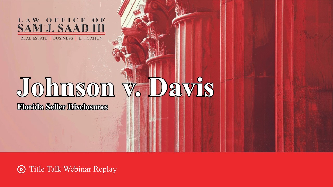 The Florida Real Estate Case Every Realtor? Needs to Know - Johnson v Davis