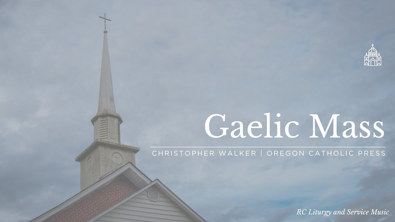 Gaelic Mass by Christopher Walker (Full Mass Setting)