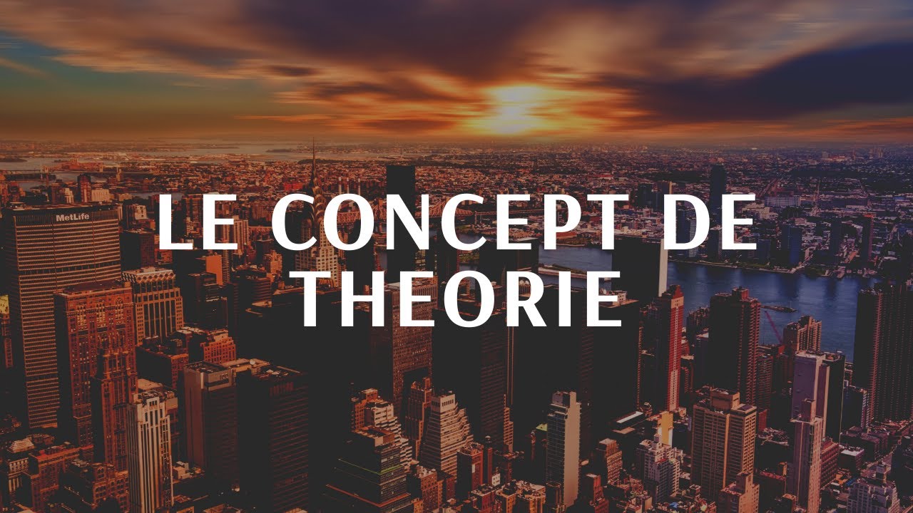 Le concept de théorie scientifique