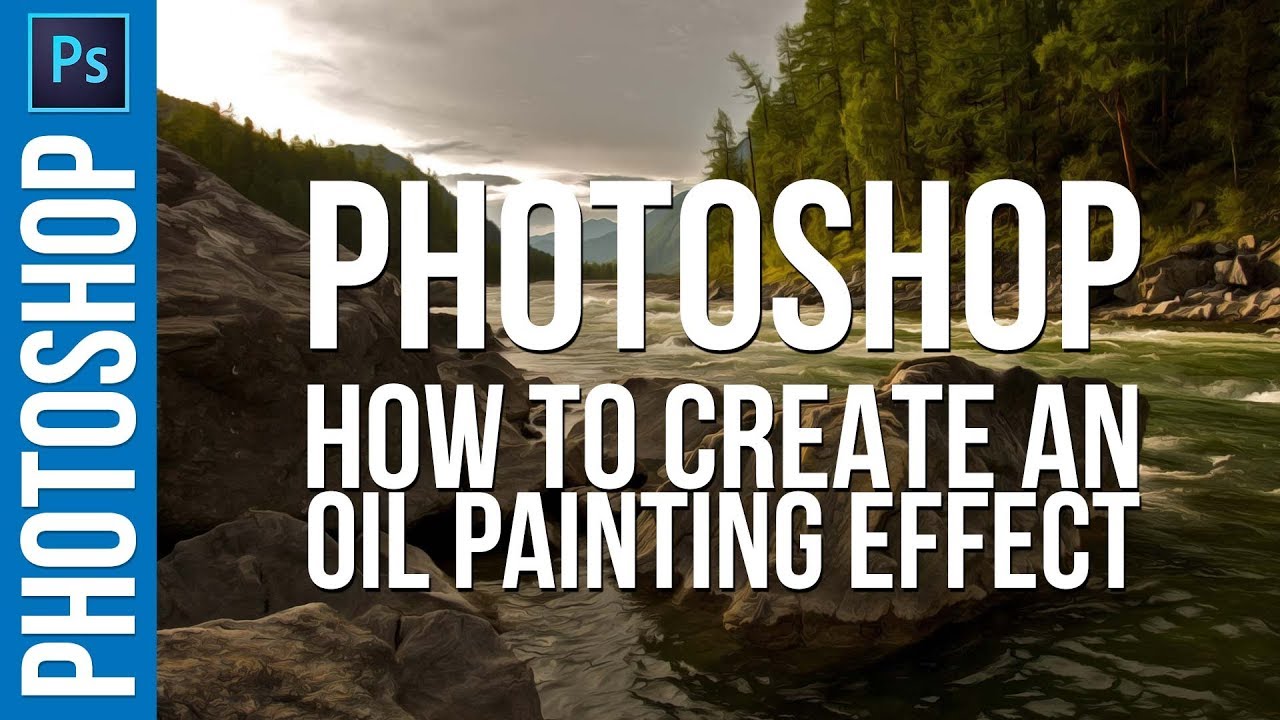 How to Create and OIL PAINTING Effect in Photoshop CC