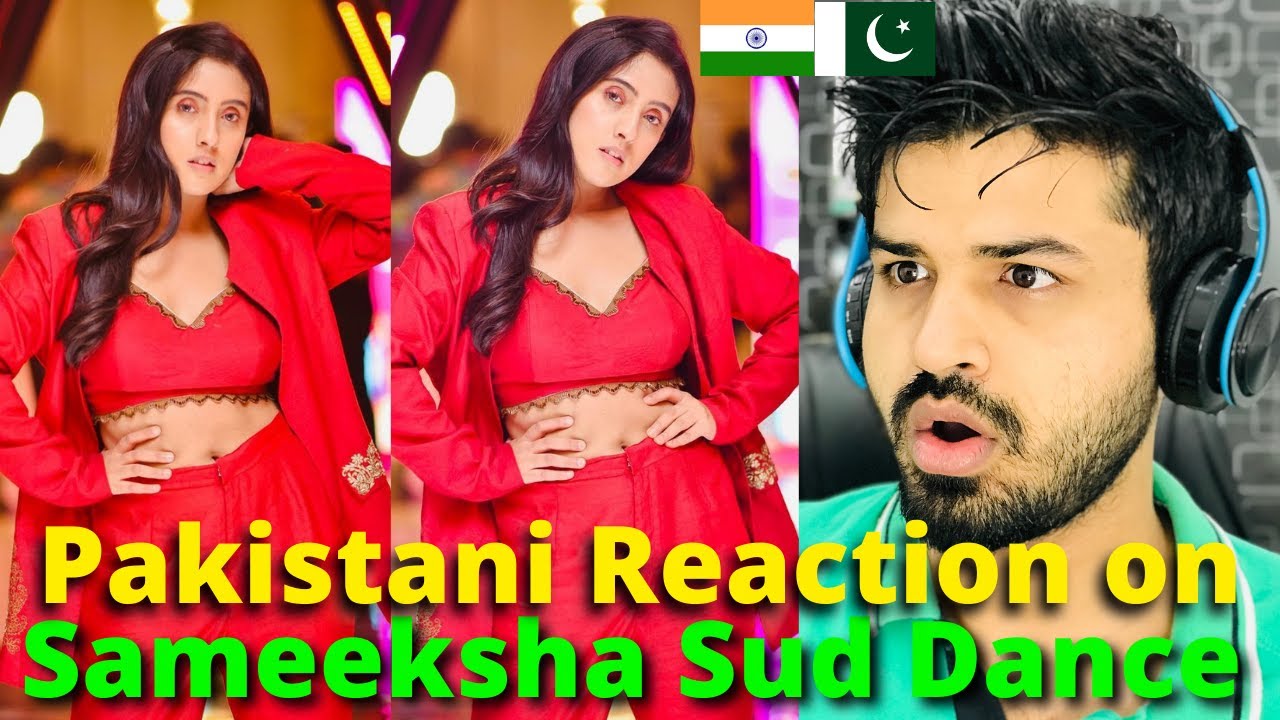 Pakistani React on Sameeksha Sud Latest Reels Dance Videos | Indian Tik Toker | Reaction Vlogger