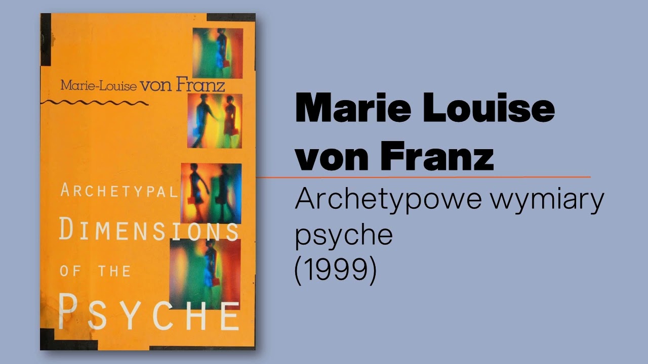 von Franz:(6z6) Archetypowe wymiary psyche: Jak przestać być podzielonym od wewnątrz
