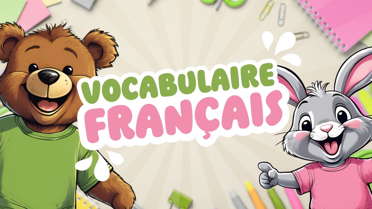 10 MINUTES DE VOCABULAIRE EN FRANÇAIS POUR ENFANTS | Apprendre les mots | Vocabulaire pour enfants
