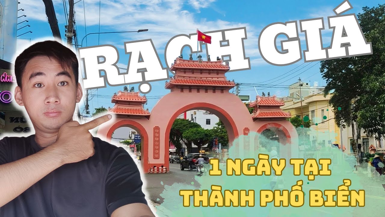 TP. Rạch Giá || EPS. 20 - Một ngày tại thành phố biển Rạch Giá đi được những nơi nào || Hào nè !!!