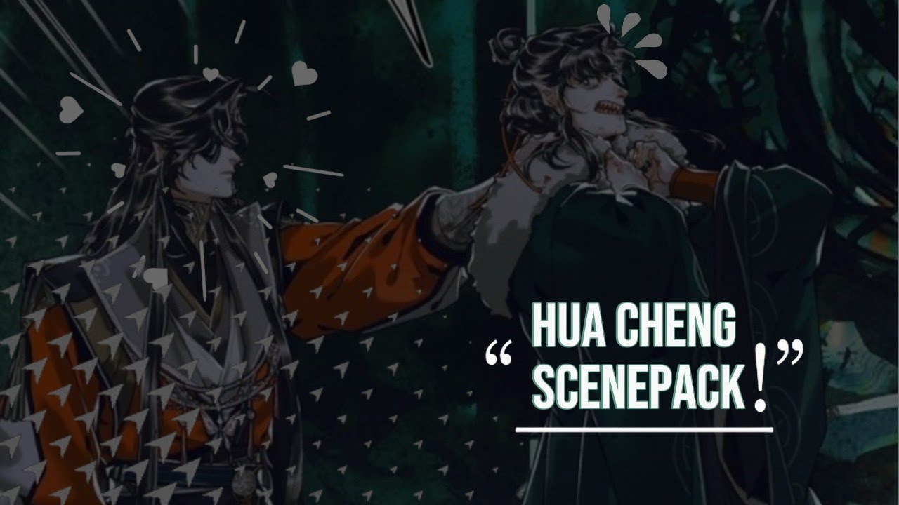 HUA CHENG & QI RONG SCENEPACK 🩸