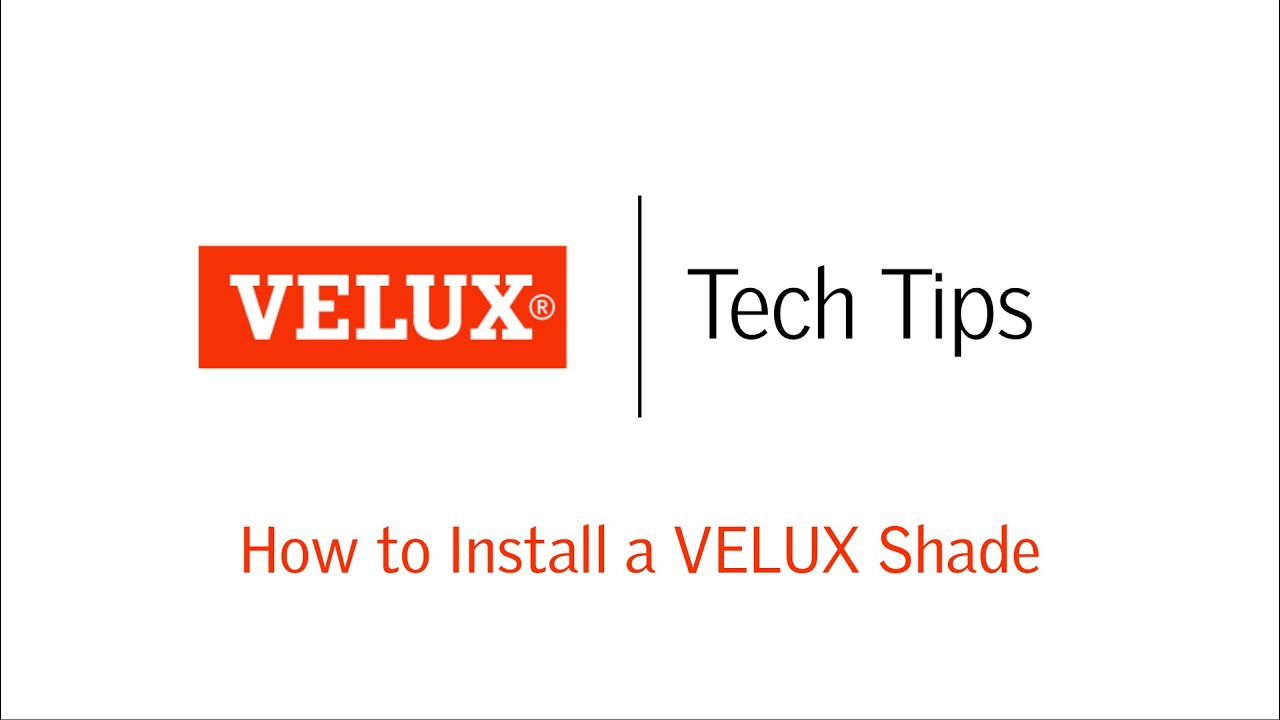 VELUX Tech Tips: How to Install a VELUX Shade