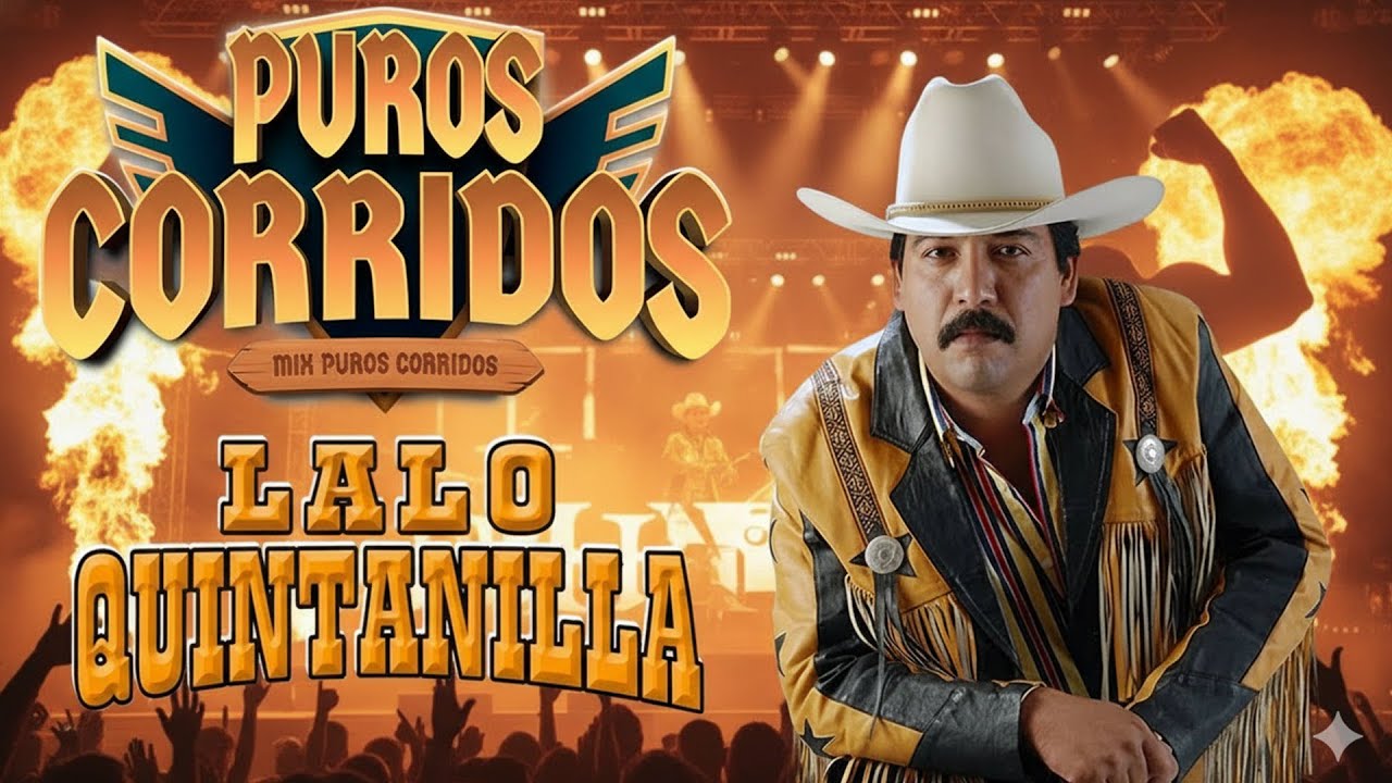 Puros Corridos Pesados 2025 💃Los 20 Grandes Éxitos Lalo Quintanilla El Nuevo León Del Corridos