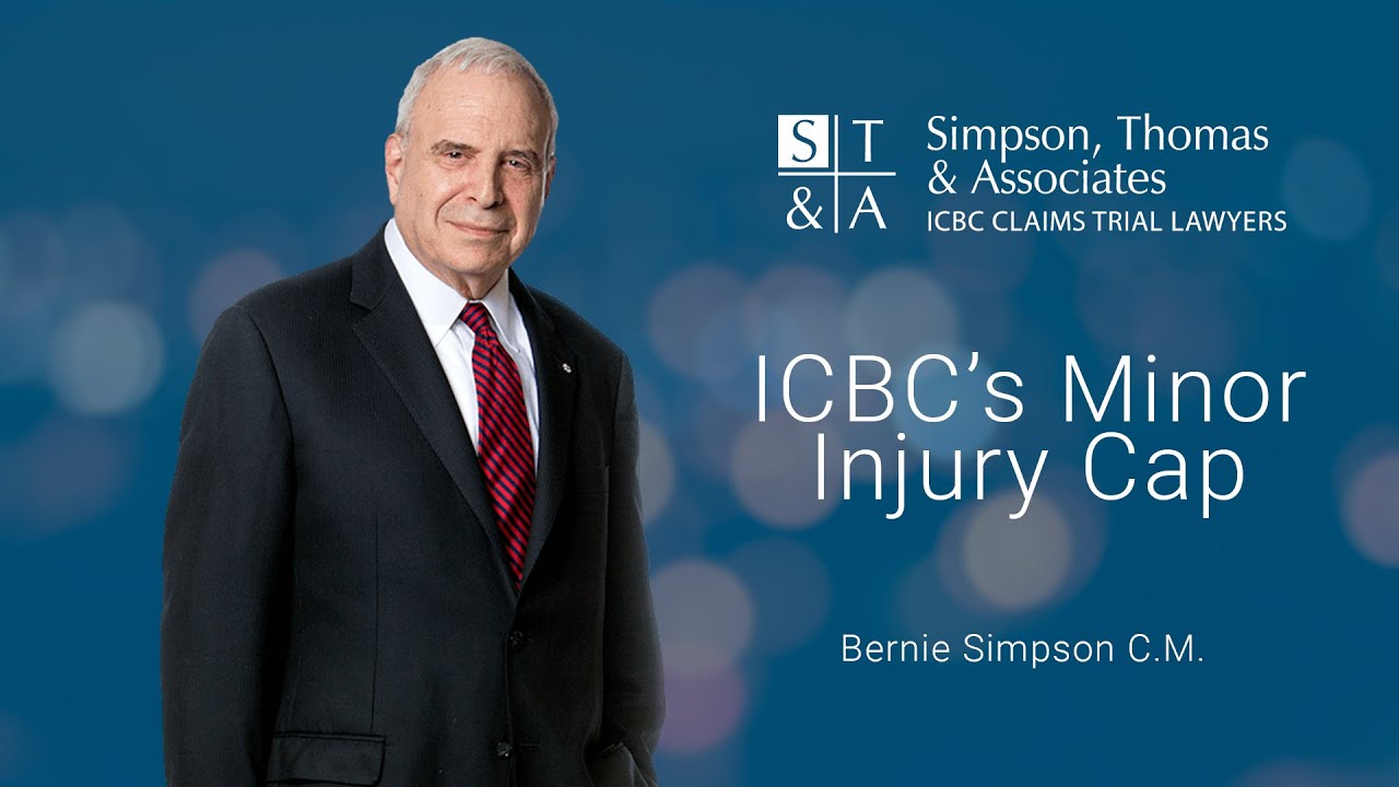 Personal Injury Caps and What it Means for ICBC &ndash;&nbsp;Bernie Simpson &ndash;&nbsp;Simpson Thomas & Associates