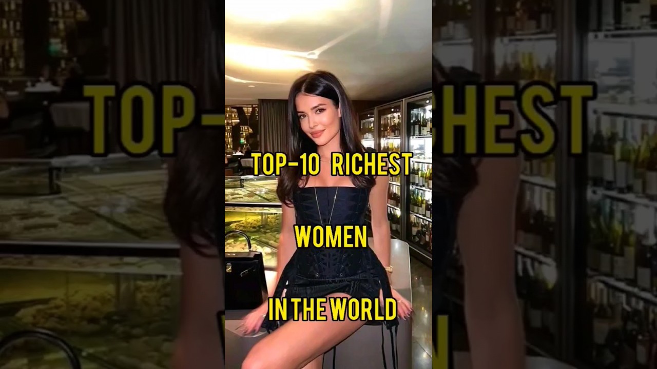 Top-10 richest women inthe world 😱#women #girl #rich #richlifestyle #billionaire #billionairelife