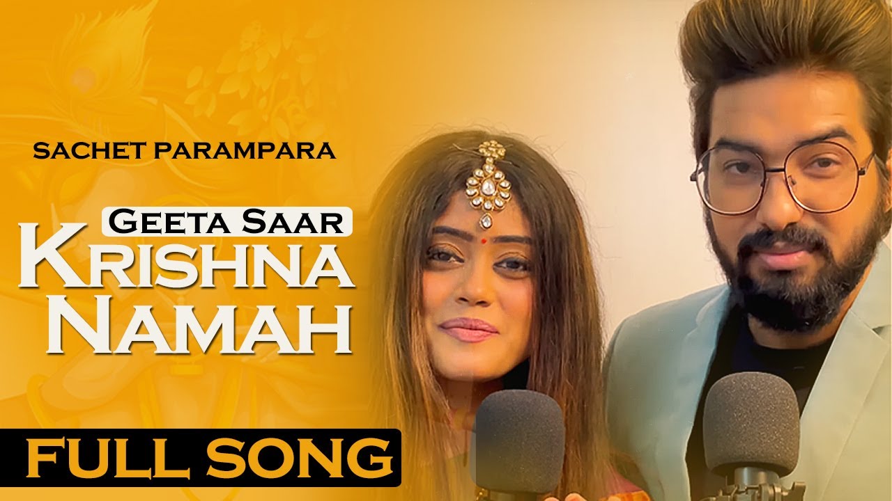 Sachet Parampara New Song Krishnay Namah | Geeta Saar | Tune Lyrico