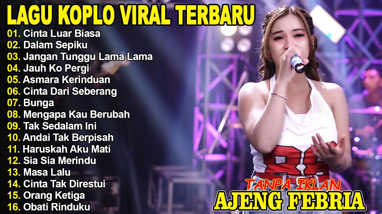 CINTA LUAR BIASA, DALAM SEPIKU - AJENG FEBRIA - FULL ALBUM LAGU KOPLO VIRAL TERBARU