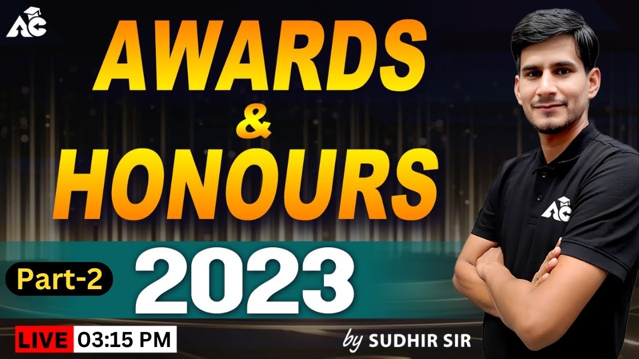 Awards & Honours 2023 | Current Affairs 2023 | Part-2 | Current Affairs By Sudhir Sir