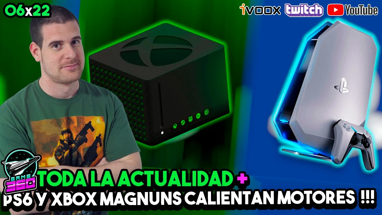 GAME360 06x22 - PS6 y XBOX MAGNUS Calientan motores !!! Nuevas Filtraciones🔥