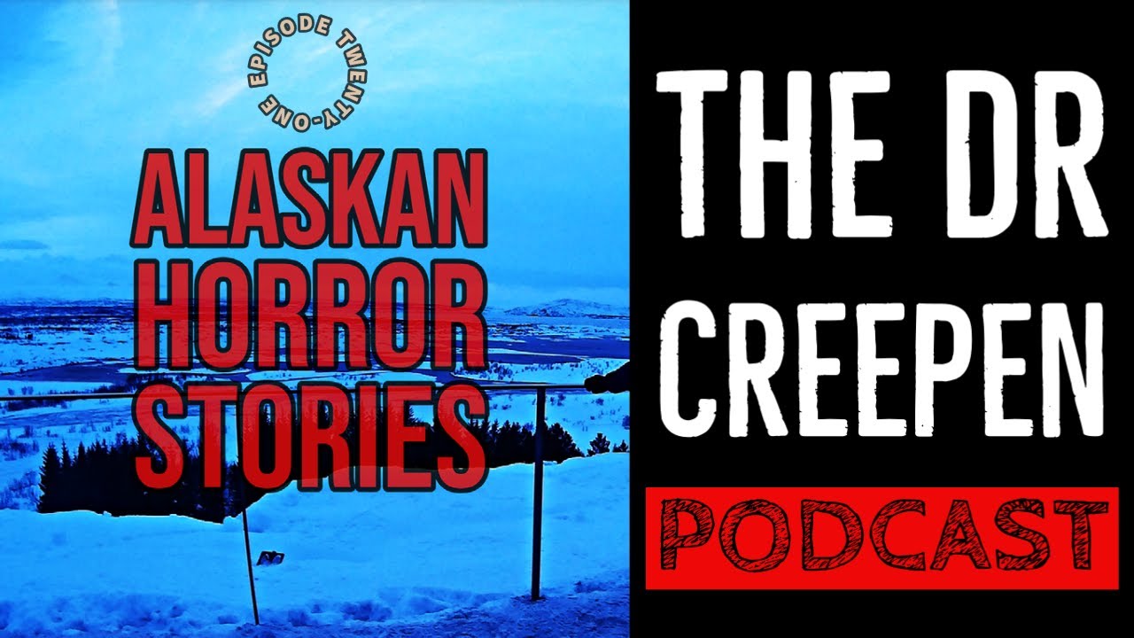 Podcast Episode 21: Alaskan Horror Stories