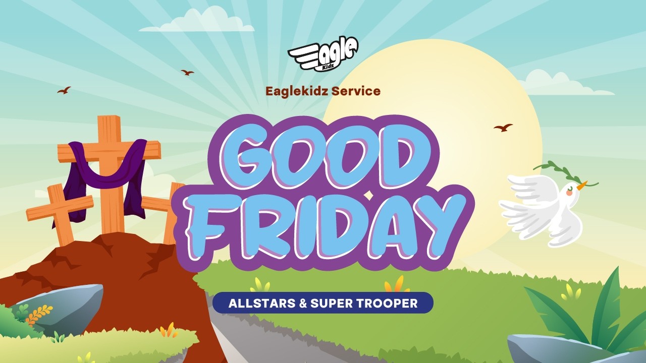 Eaglekidz Allstars + Super Trooper Good Friday - 3 April 2026 (Kids Online Service)