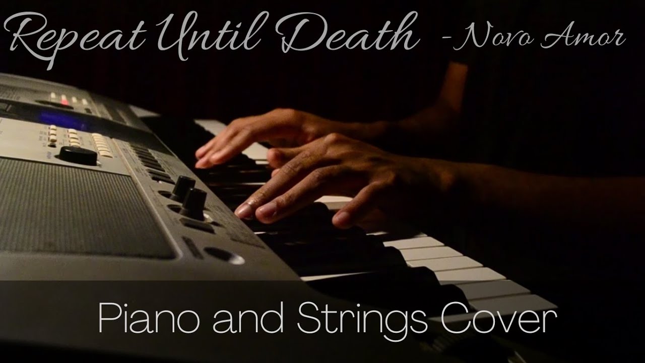 Novo Amor - Repeat Until Death | Piano and Strings Cover