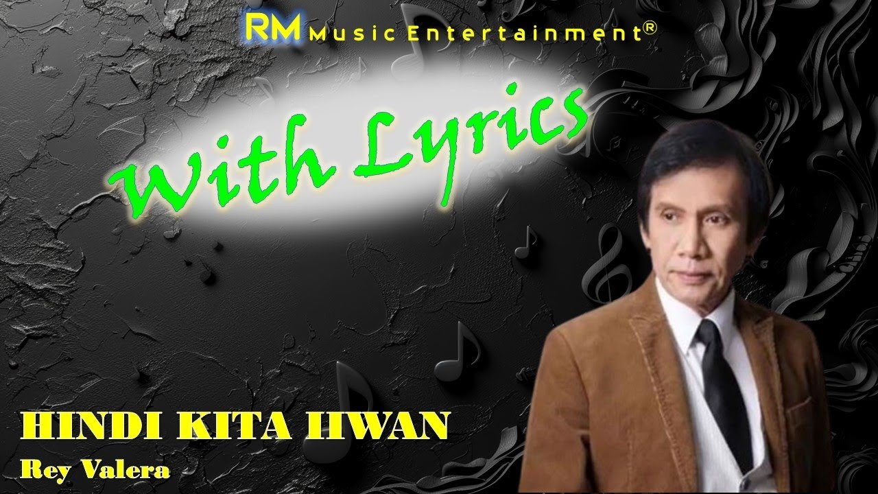 Hindi Kita Iiwan - Rey Valera ®Lyric Video HD 