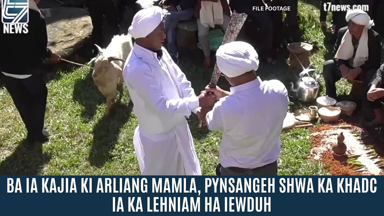 BA IA KAJIA KI ARLIANG MAMLA, PYNSANGEH SHWA KA KHADC IA KA LEHNIAM HA IEWDUH