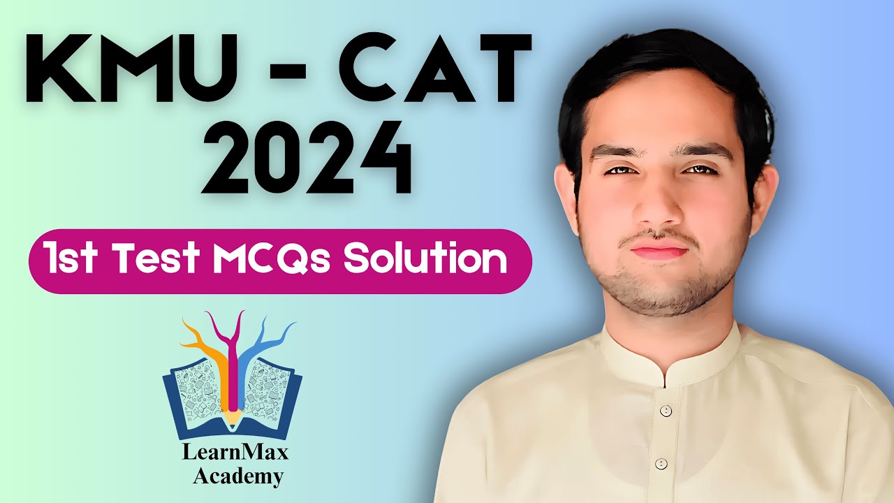 KMU - CAT 2024 | MCQs Solution | 1st Test | LMA