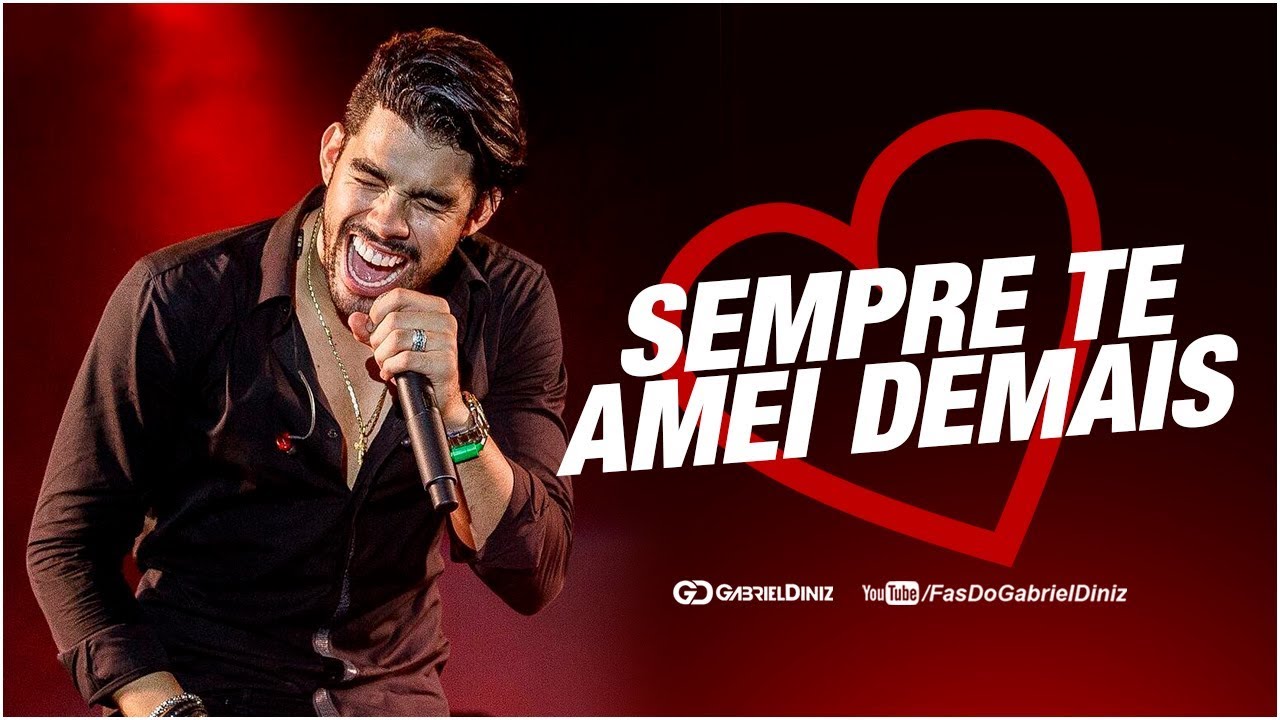 GABRIEL DINIZ - SEMPRE TE AMEI DEMAIS | Baú do GD