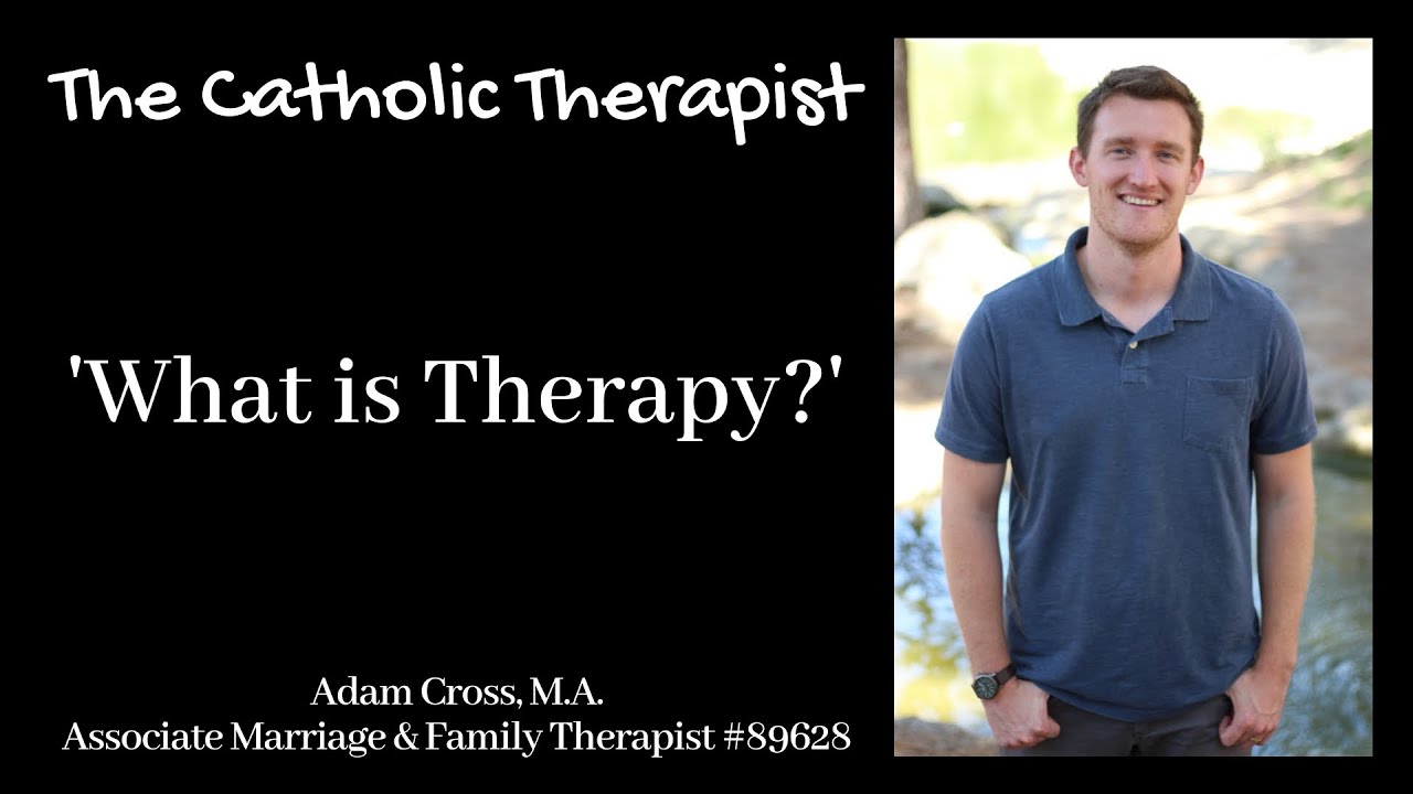 The Catholic Therapist - What is therapy?