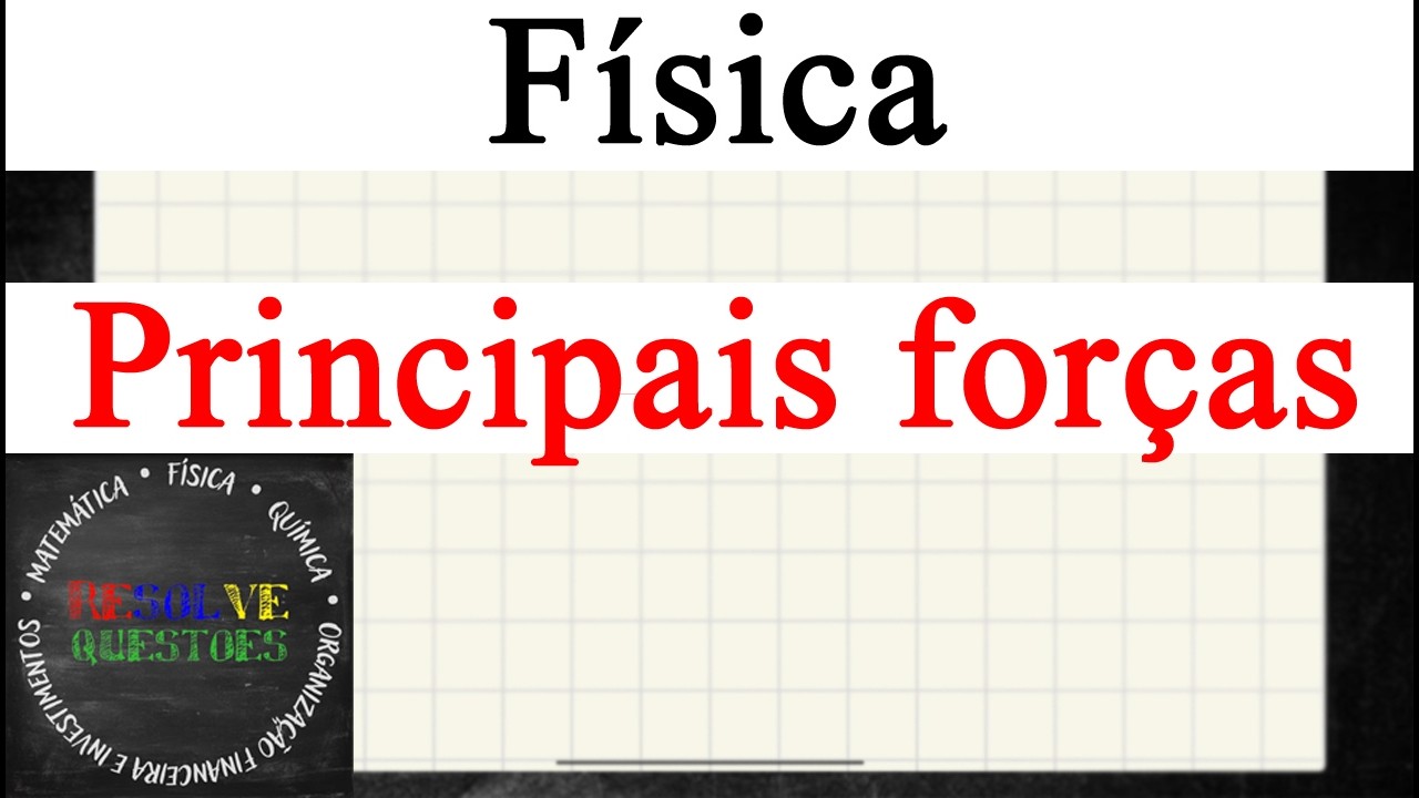 As principais forças da dinâmica Newtoniana (física)