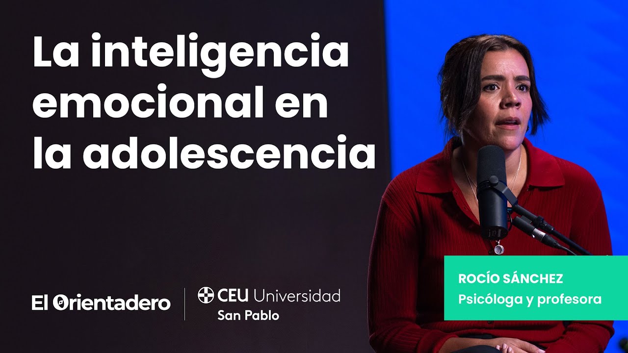 Rocío Sánchez - La inteligencia emocional en la adolescencia