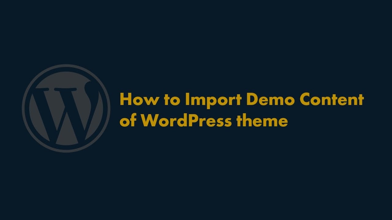 How to Import Demo Content of WordPress theme