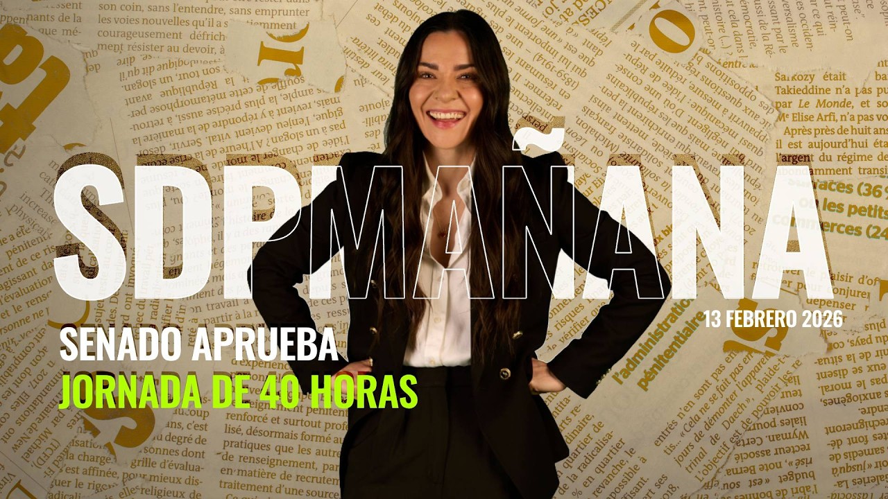 SENADO aprueba jornada de 40 horas sin bajar salario | Liz Vilchis SDPMañana 13 febrero 2026