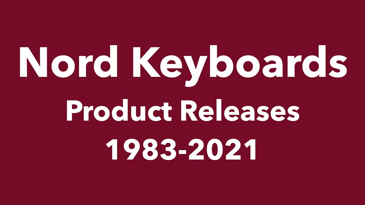Nord Keyboards History and Release Timeline from 1983 to Current Day