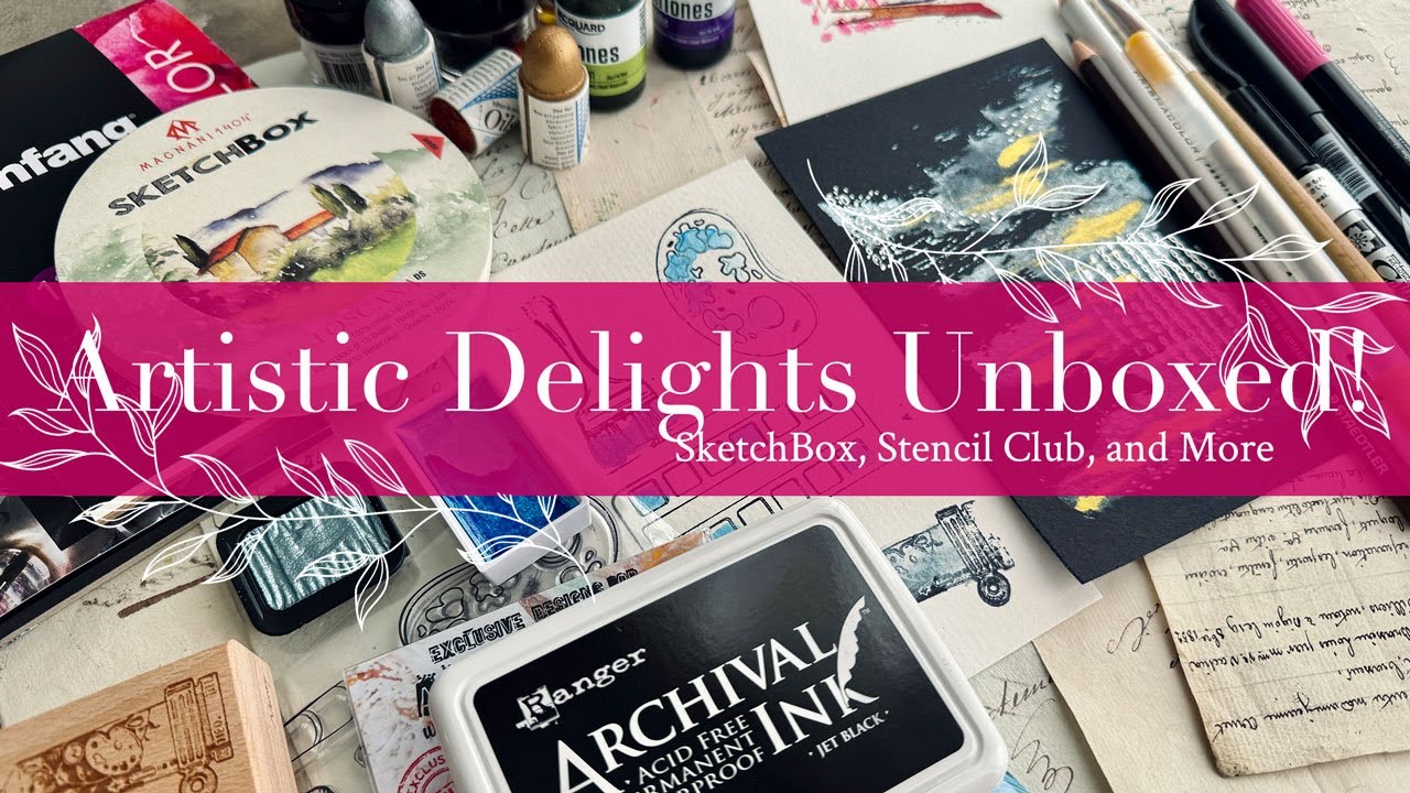Artistic Delights Unboxed! SketchBox, Stencil Club, and More