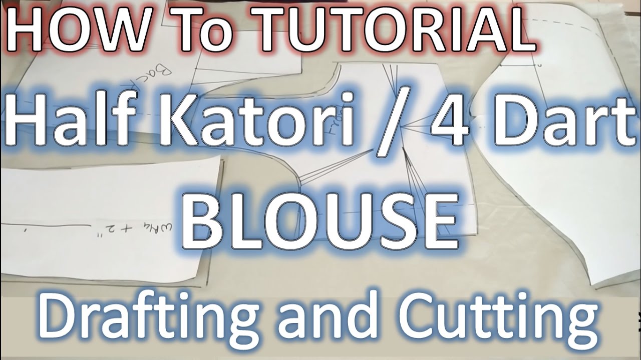 Half Katori / 4 Dart Blouse | Drafting and Cutting