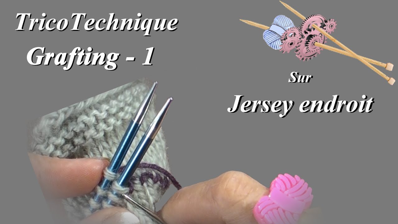 Tuto tricot : Grafting - Partie 1