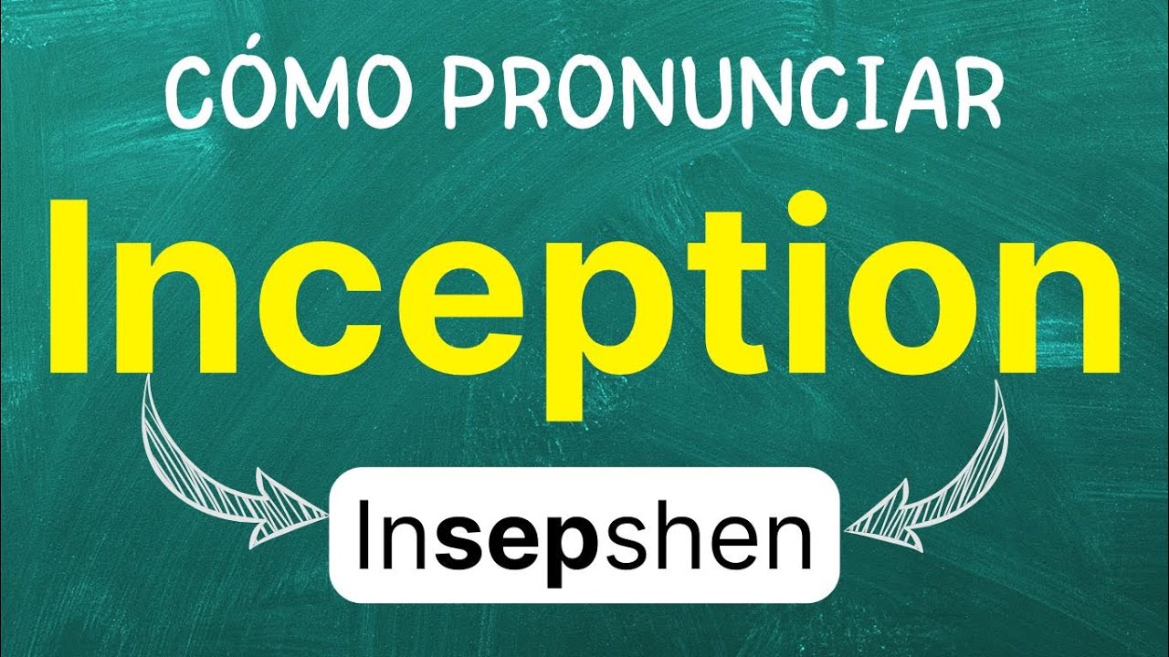 Cómo pronunciar: Inception "origen" "comienzo" "inicio" "Principio" en inglés Americano con ejemplos