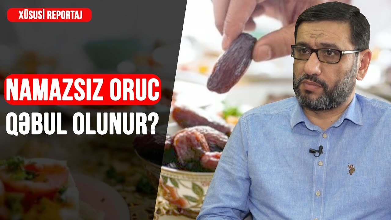 Namaz qılmadan tutulan oruc qəbul olunurmu?