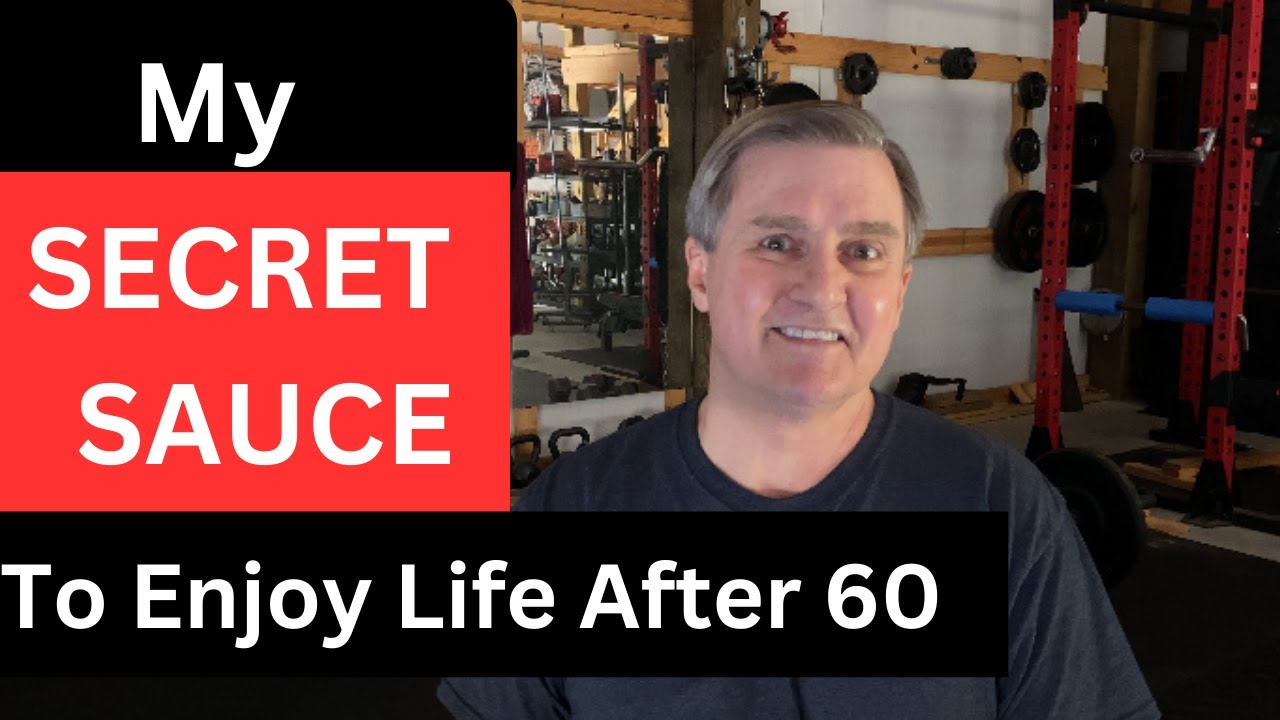 MY SECRET SAUCE (to enjoy life after 60)