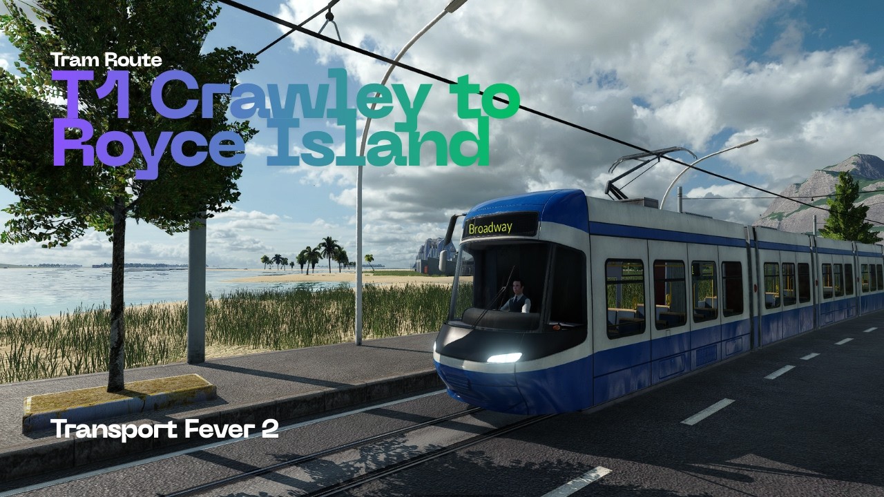 Tram Route Crawley to Royce | Transport Fever 2