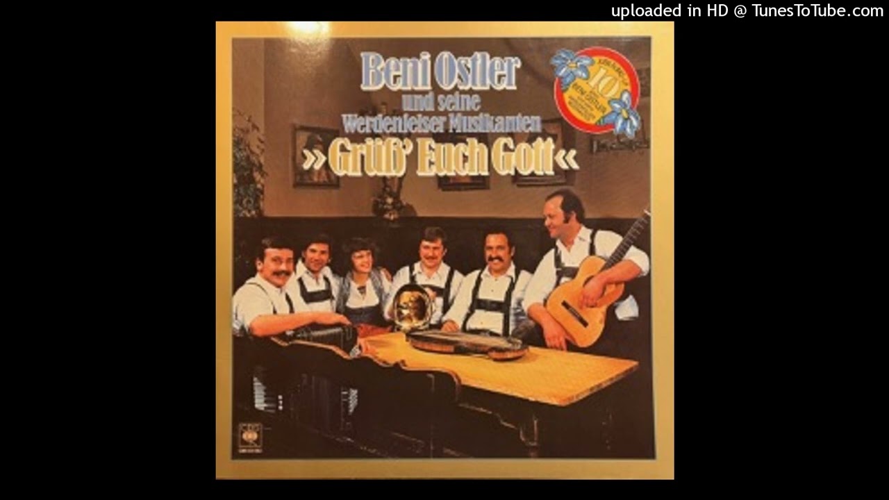 Grüß euch Gott-Beni Ostler und seine  Werdenfelser Musikanten
