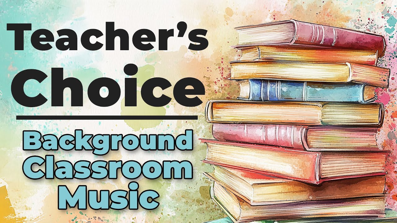 Teacher&rsquo;s Choice | Best Classroom Background Music Playlist | 2 Hours
