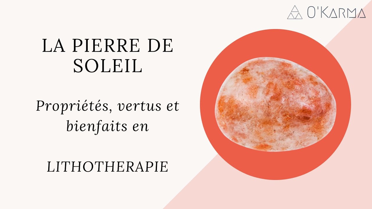 💎 LA PIERRE DE SOLEIL : PROPRIÉTÉS, VERTUS ET BIENFAITS