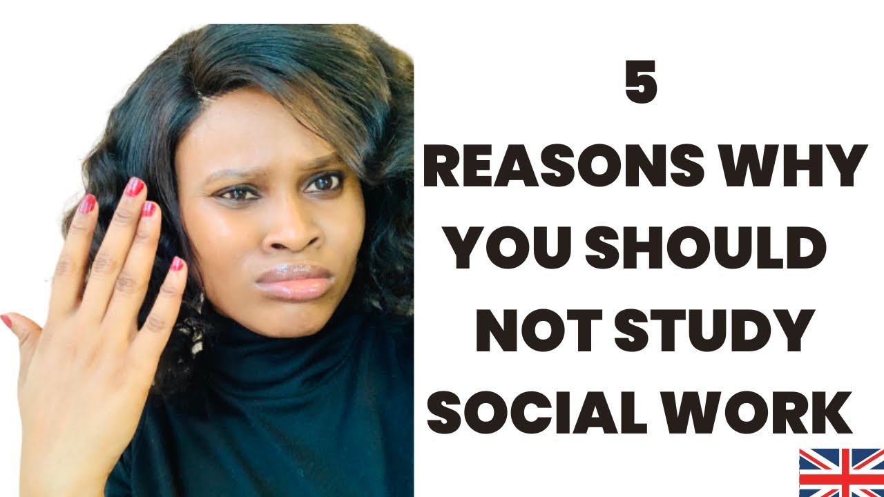 5 REASONS WHY YOU SHOULD NOT STUDY SOCIAL WORK/ CONS OF SOCIAL WORK