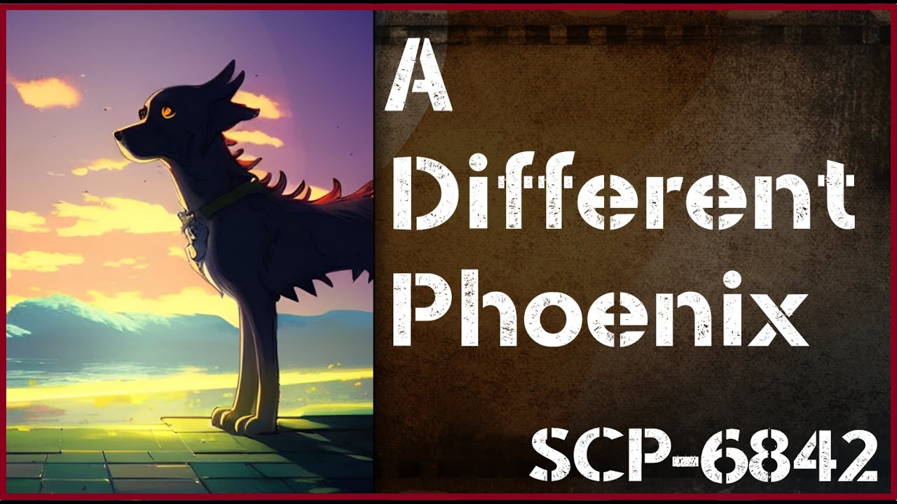 Un[REDACTED] SCP-6842 - A Different Phoenix
